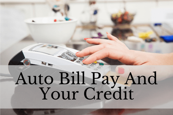 Auto Bill Pay And Your Credit