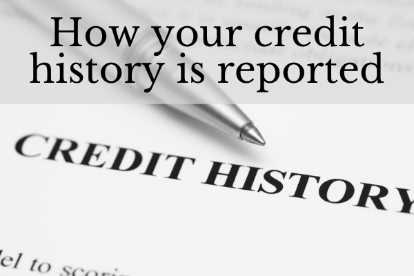 How your credit history is reported