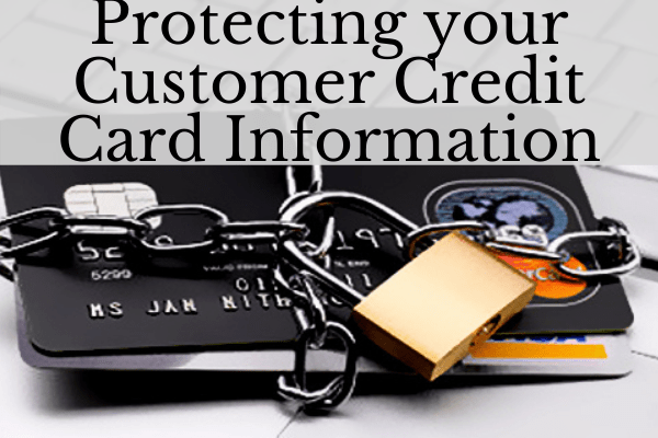 Protecting your Customer Credit Card Information