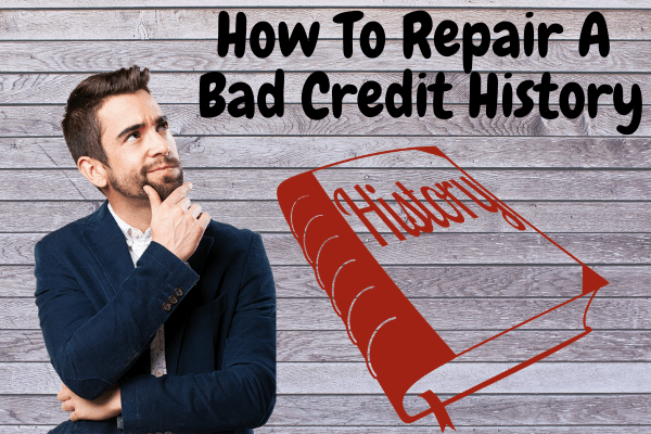 How To Repair A Bad Credit History