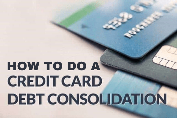 How To Do A Credit Card Debt Consolidation.