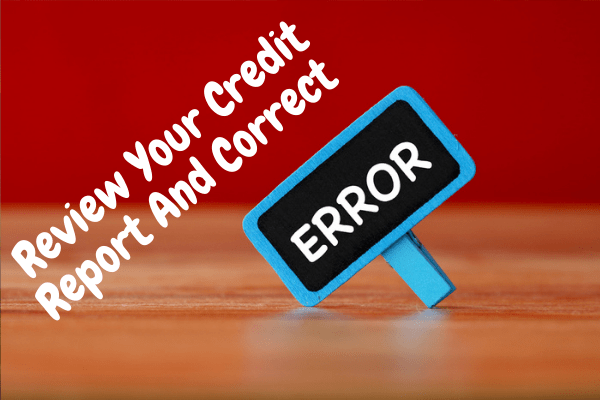 Review Your Credit Report And Correct Errors