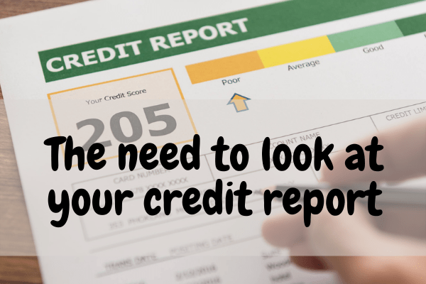 The need to look at your credit report