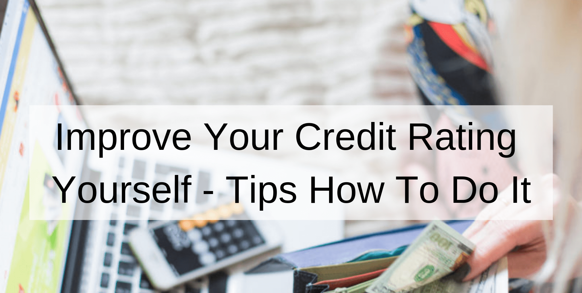 Improve Your Credit Rating Yourself - Tips How To Do It