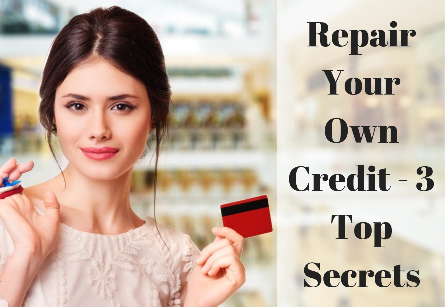 Repair Your Own Credit - 3 Top Secrets