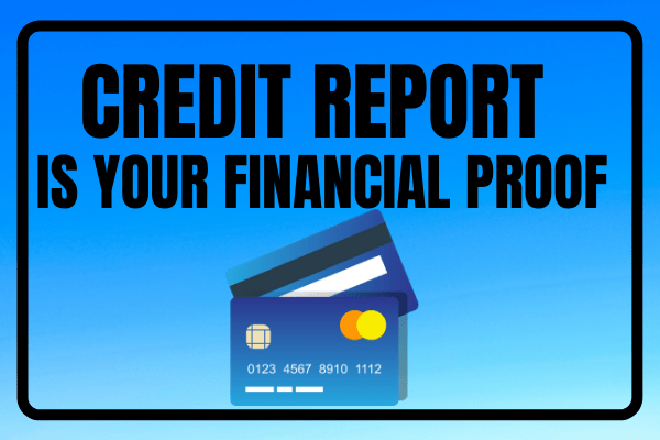 Credit report is your financial proof
