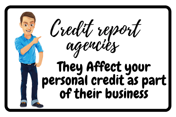 Credit report agencies: they affect your personal credit as part of their business