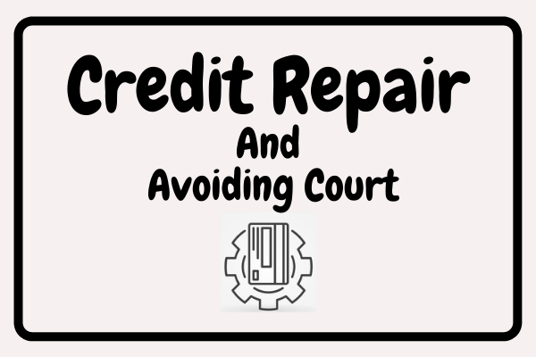 Credit Repair And Avoiding Court