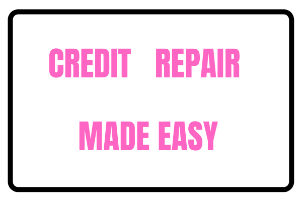 Credit Repair Made Easy