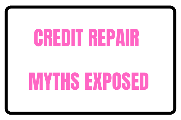 Credit Repair Myths Exposed