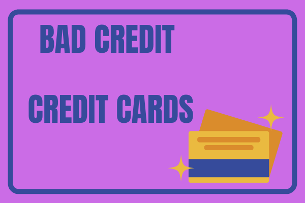 Bad Credit, Credit Cards
