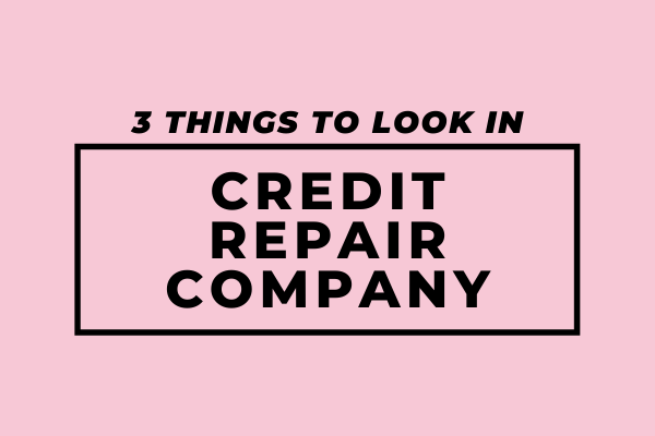 3 Things To Look For In A Credit Repair Company Online