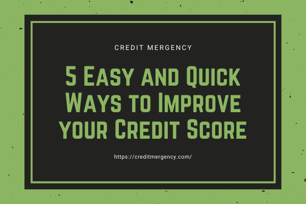 Easy and Quick Ways to Improve your Credit Score