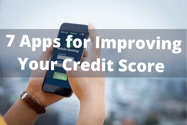 7 Apps for Improving Your Credit Score