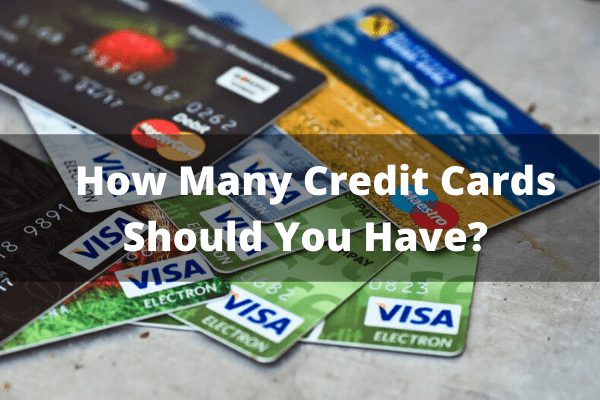 How Many Credit Cards Should You Have?       