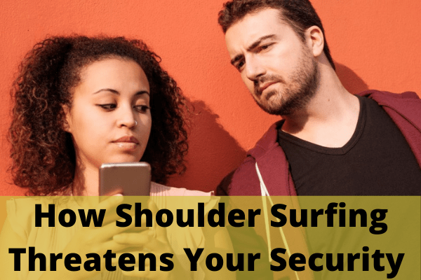 How Shoulder Surfing Threatens Your Security  
