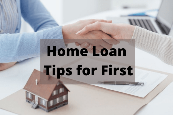 Home Loan Tips for First          