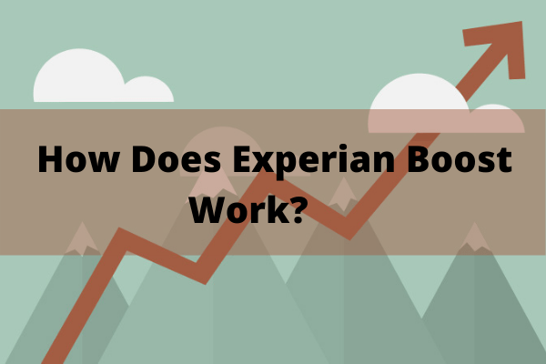 How Does Experian Boost Work?