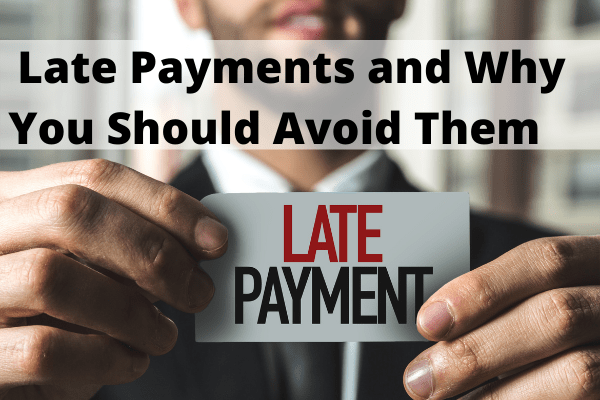 Late Payments and Why You Should Avoid Them   