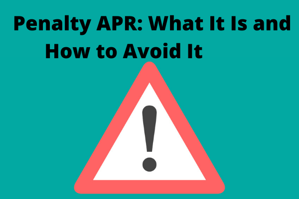 Penalty APR: What It Is and How to Avoid It      