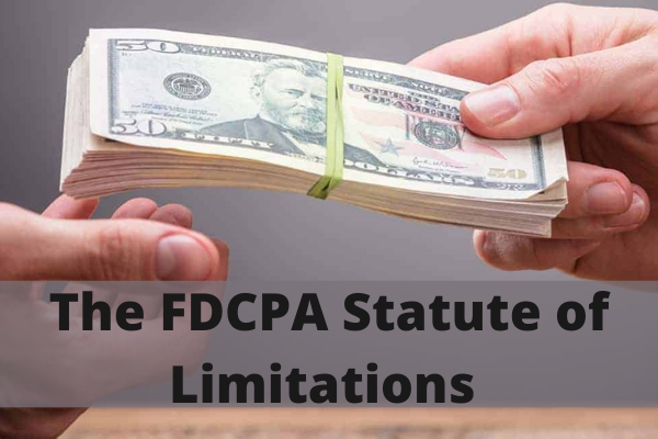 The FDCPA Statute of Limitations