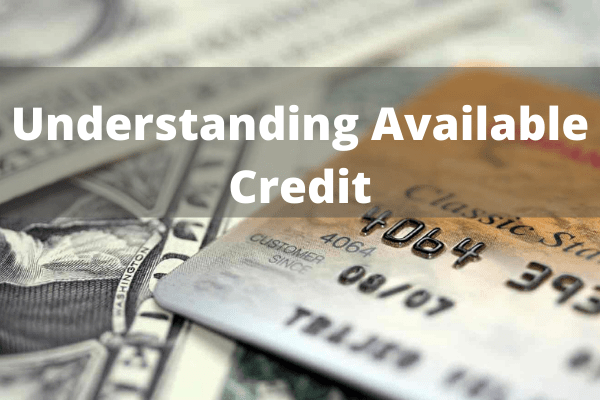 Understanding Available Credit