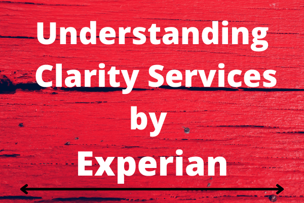 Understanding Clarity Services by Experian