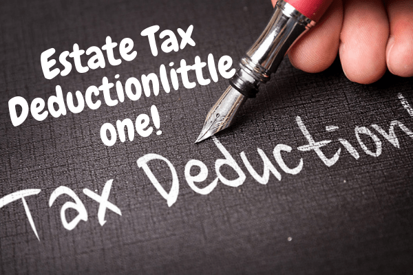 What Is the Estate Tax Deduction?