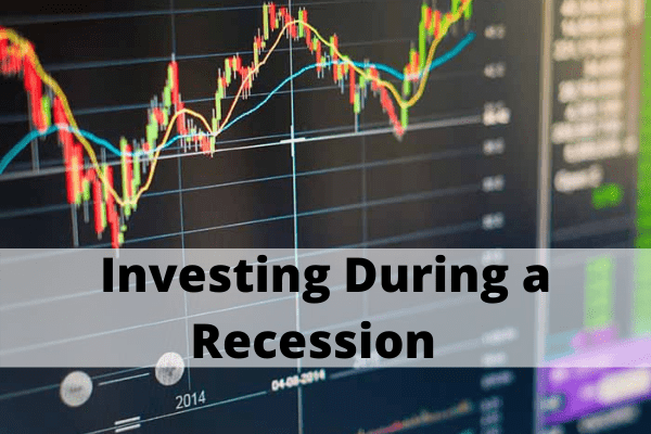 Investing During a Recession   