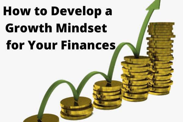 How to Develop a Growth Mindset for Your Finances         