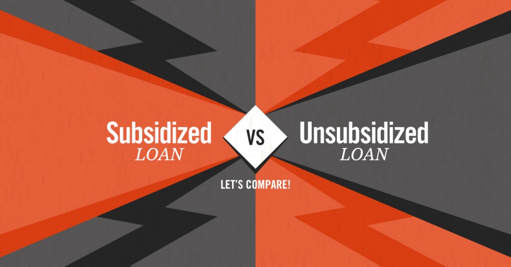 Subsidized vs. Unsubsidized Loans    