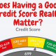 Does Having a Good Credit Score Really Matter?