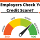 Do Employers Check Your Credit Score?