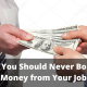 Why You Should Never Borrow Money from Your Job