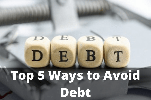 The 5 best ways to avoid debt