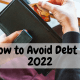 How to Avoid Debt in 2022