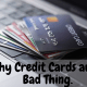 Why credit cards are a bad thing