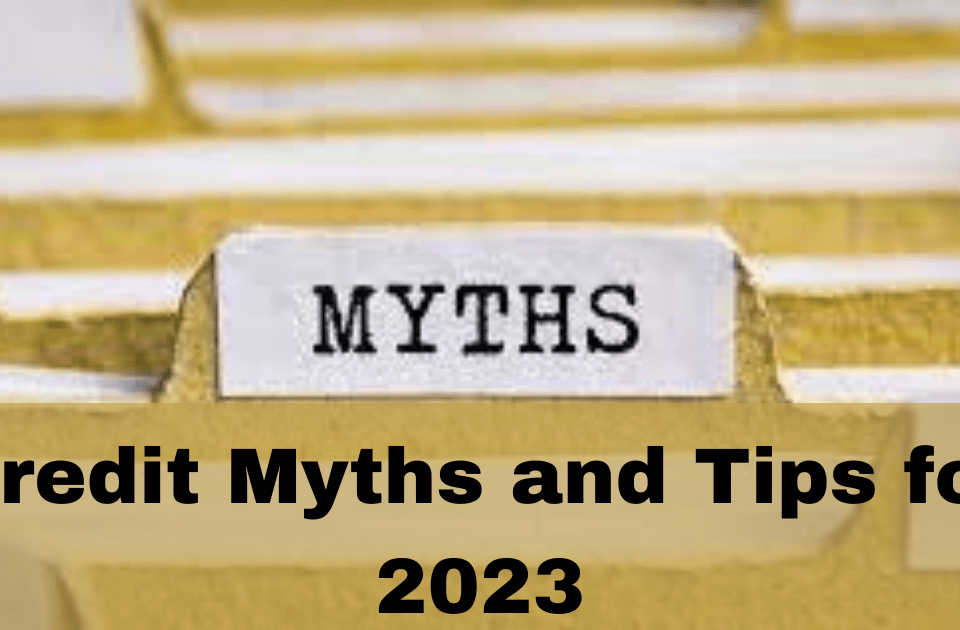 Credit Myths and Tips for 2023